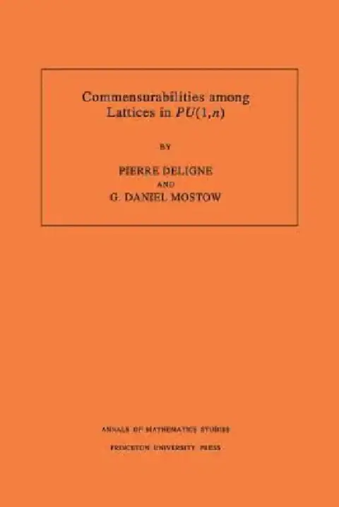 Cover of Commensurabilities Among Lattices in Pu (1, N). (Am-132), Volume 132