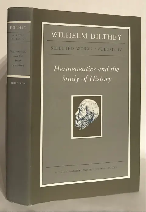 Cover of Wilhelm Dilthey – Selected Works V 4 – Hermeneutics & the Study of History