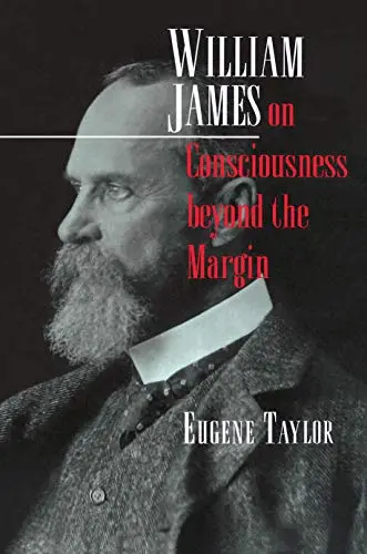 Cover of William James on Consciousness Beyond the Margin