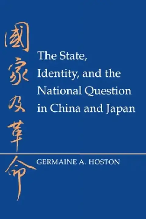Cover of The State, Identity, and the National Question in China and Japastate, Identity, and the National Question in China and Japan N