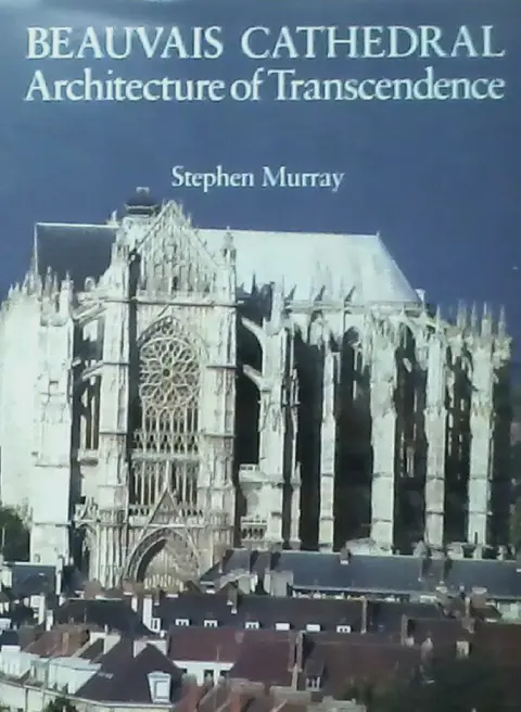Cover of Beauvais Cathedral – Architecture of Transcendence