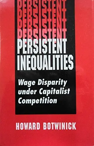 Cover of Persistent Inequalities – Wage Disparity under Capitalist Competition