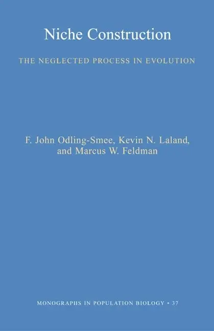 Cover of Niche Construction – The Neglected Process in Evolution