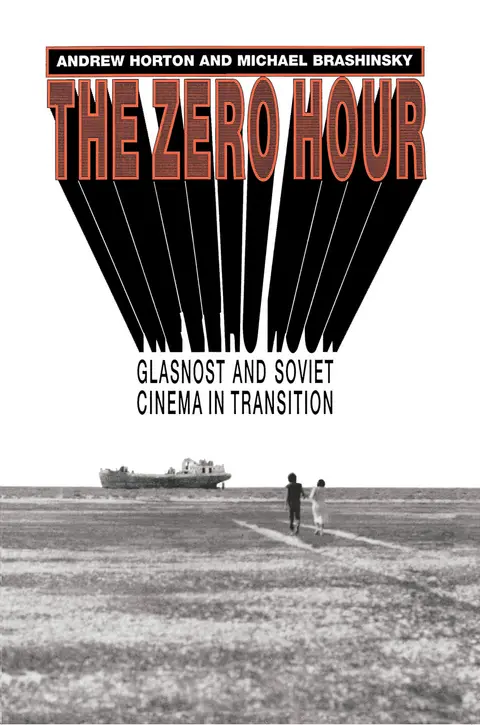 Cover of The Zero Hour – Glastnost & Soviet Cinema in Transition