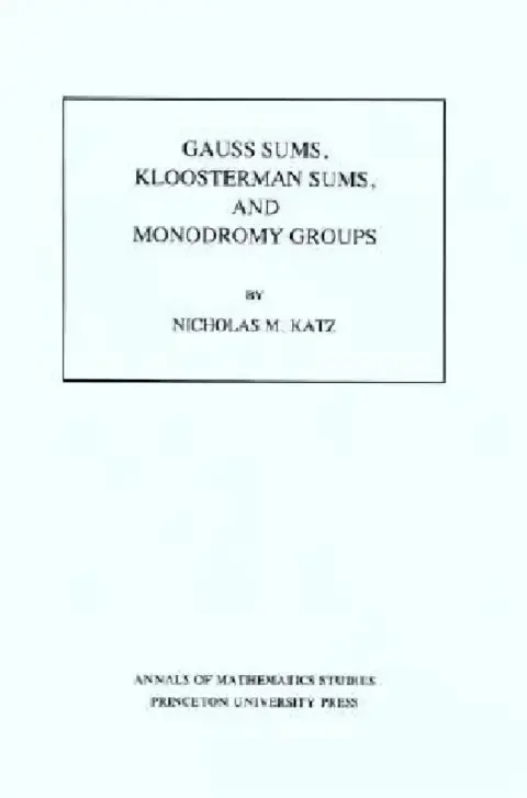 Cover of Gauss Sums, Kloosterman Sums, and Monodromy Groups. (Am-116), Volume 116