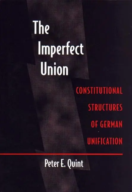 Cover of The Imperfect Union – Constitutional Structures of German Unification