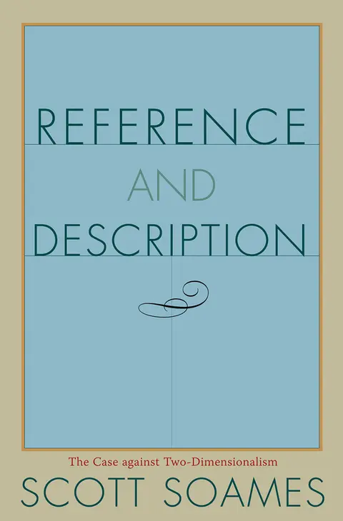 Cover of Reference and Description – The Case Against Two–Dimensionalism
