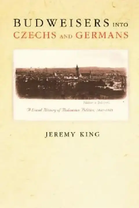 Cover of Budweisers Into Czechs and Germans