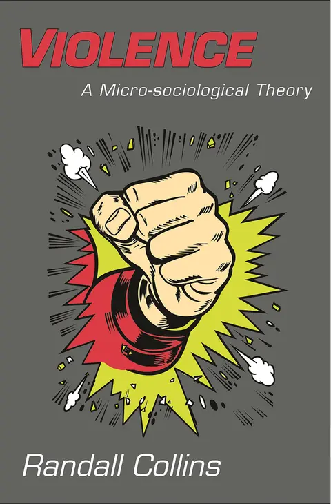 Cover of Violence – A Micro–Sociological Theory