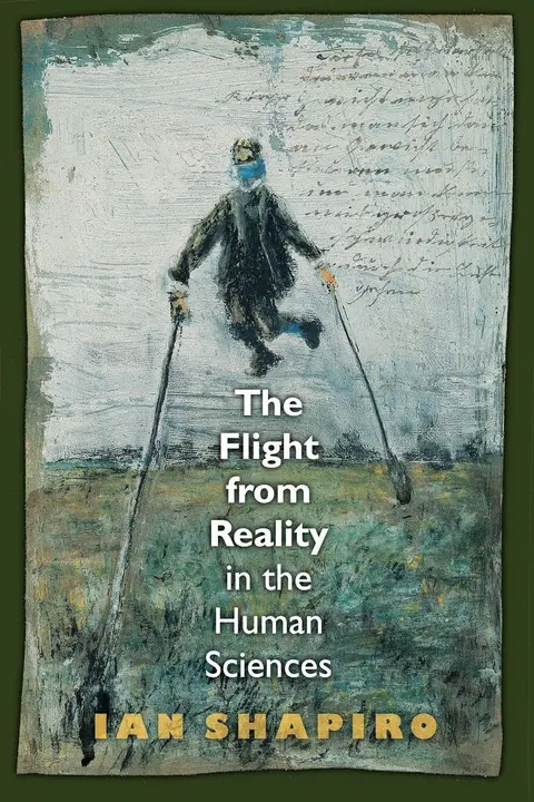 Cover of The Flight from Reality in the Human Sciences