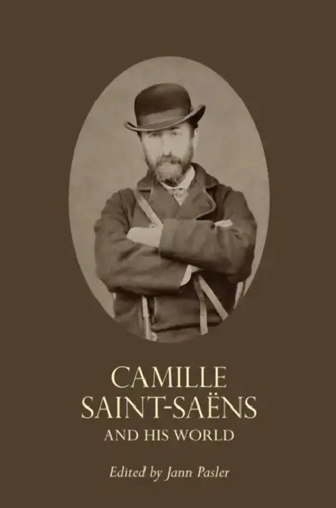 Cover of Camille Saint-Saëns and His World