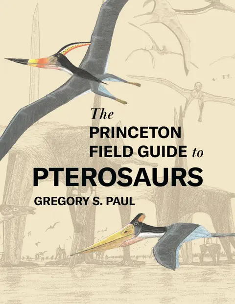 Cover of The Princeton Field Guide to Pterosaurs