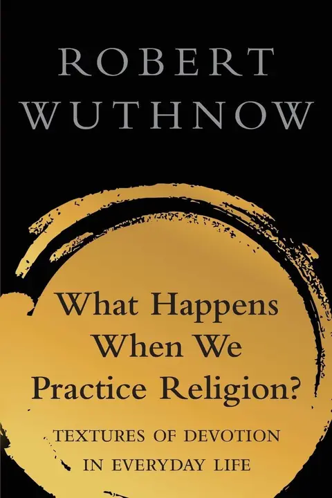 Cover of What Happens When We Practice Religion?