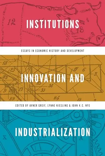 Cover of Institutions, Innovation, and Industrialization