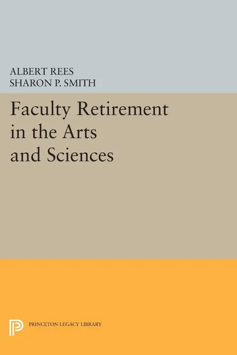 Cover of Faculty Retirement in the Arts and Sciences