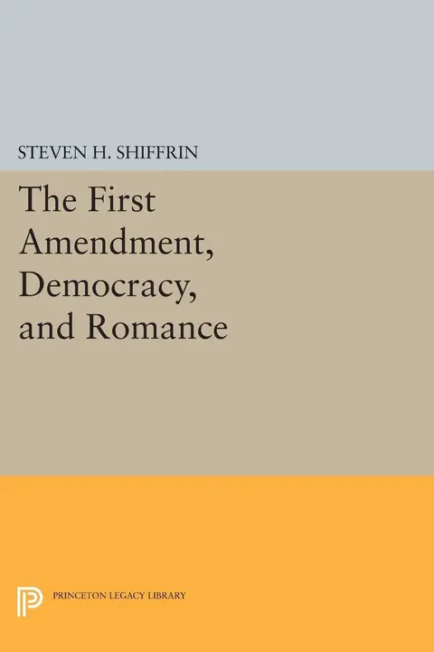 Cover of The First Amendment, Democracy, and Romance