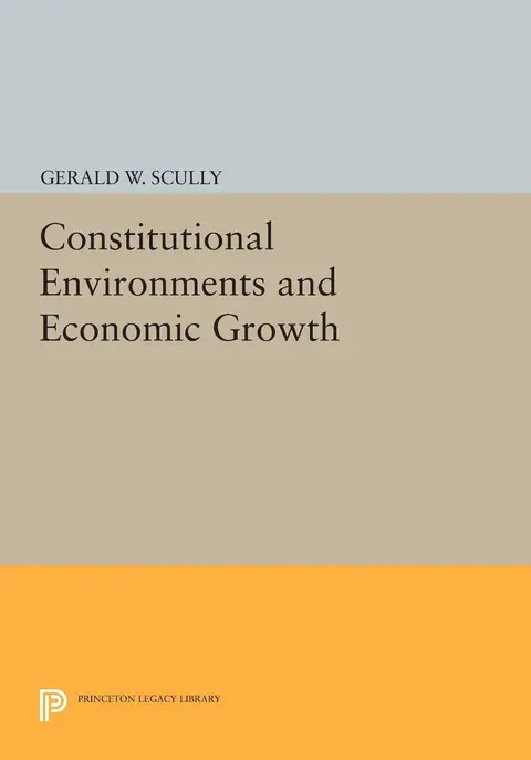 Cover of Constitutional Environments and Economic Growth