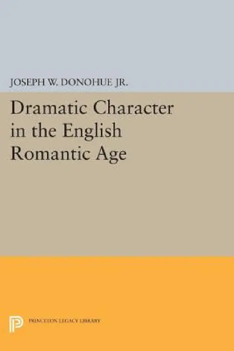 Cover of Dramatic Character in the English Romantic Age
