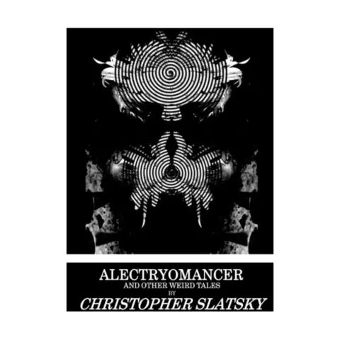 Cover of Alectryomancer and Other Weird Tales