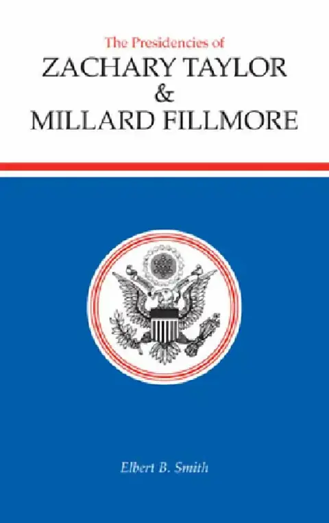 Cover of The Presidencies of Zachary Taylor and Millard Fillmore