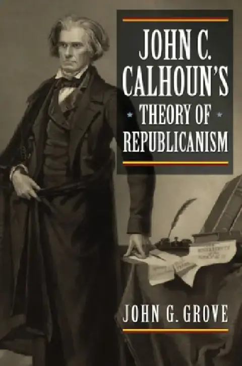 Cover of John C. Calhoun's Theory of Republicanism