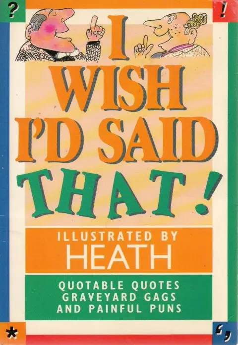 Cover of I Wish I'd Said That!
