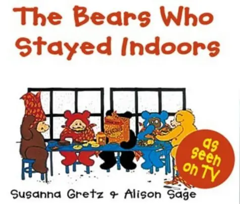 Cover of The Bears Who Stayed Indoors