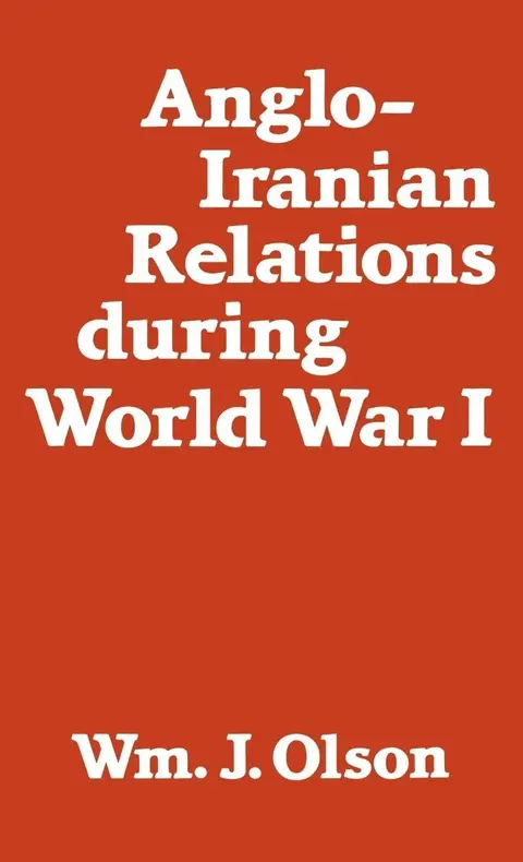 Cover of Anglo-Iranian Relations During World War I