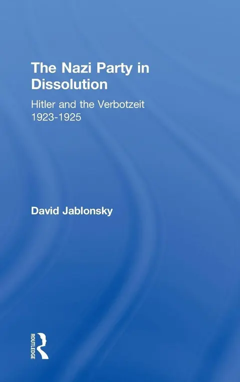 Cover of The Nazi Party in Dissolution