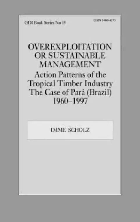 Cover of Overexploitation or Sustainable Management? Action Patterns of the Tropical Timber Industry