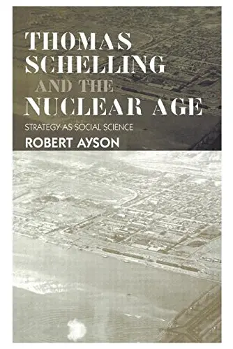 Cover of Thomas Schelling and the Nuclear Age