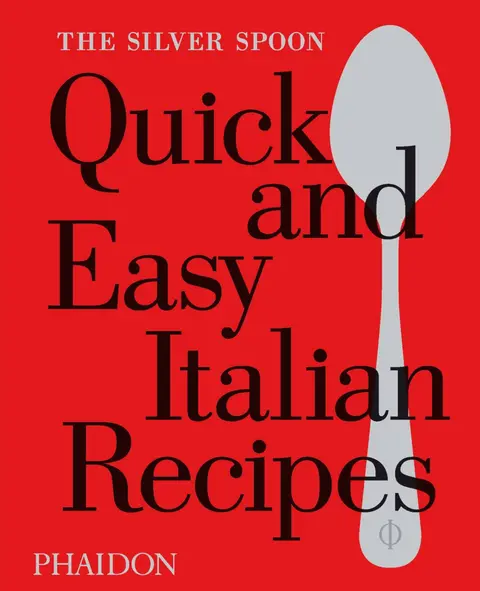 Cover of The Silver Spoon Quick and Easy Italian Recipes
