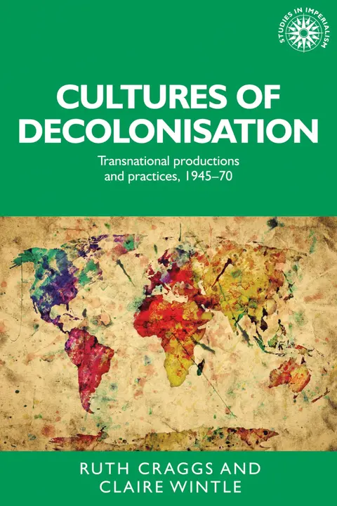 Cover of Cultures of Decolonisation
