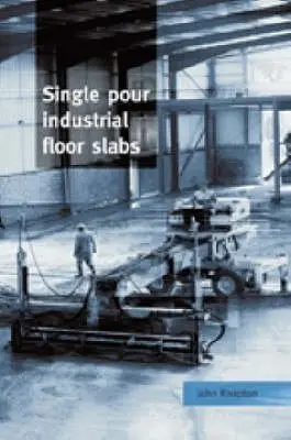 Cover of Single Pour Industrial Floor Slabs