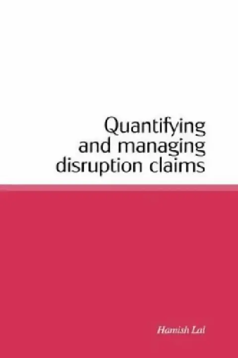 Cover of Quantifying and Managing Disruption Claims