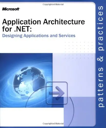 Cover of Application Architecture for .NET – Designing Applications and Services