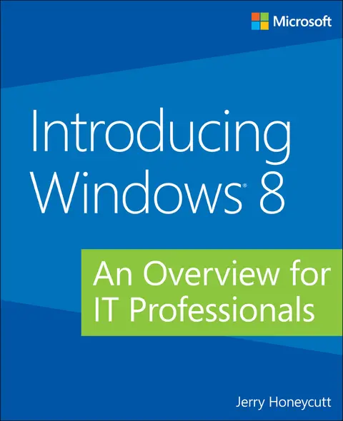 Cover of Introducing Windows 8 – An Overview for IT Professionals