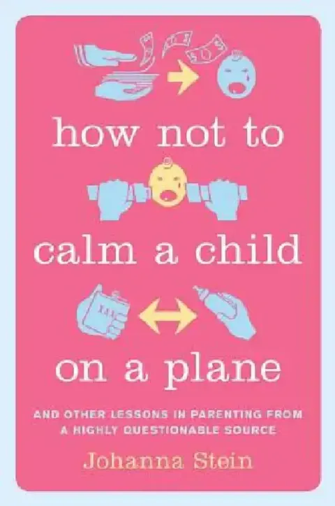 Cover of How Not to Calm a Child on a Plane