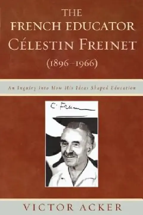 Cover of The French Educator Celestin Freinet (1896-1966)