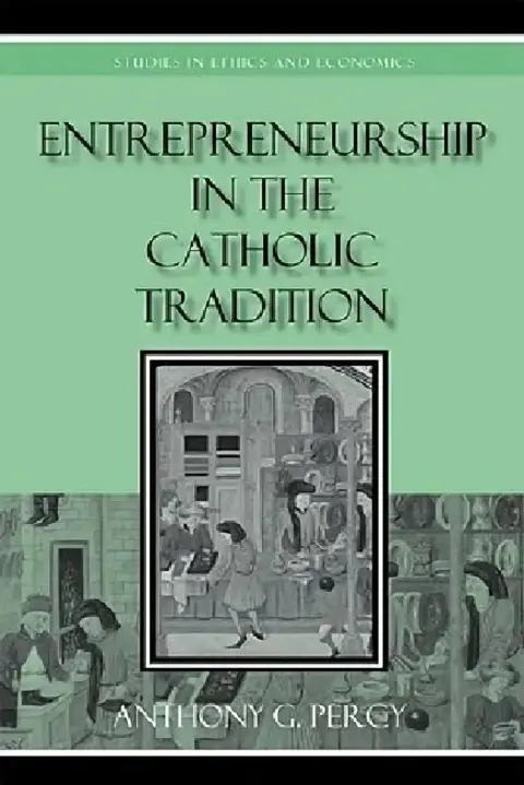 Cover of Entrepreneurship in the Catholic Tradition
