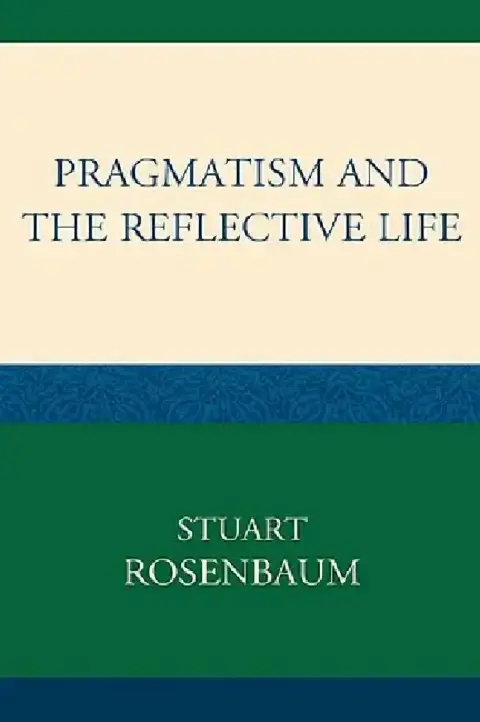 Cover of Pragmatism and the Reflective Life
