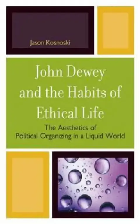 Cover of John Dewey and the Habits of Ethical Life