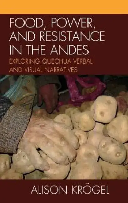 Cover of Food, Power, and Resistance in the Andes