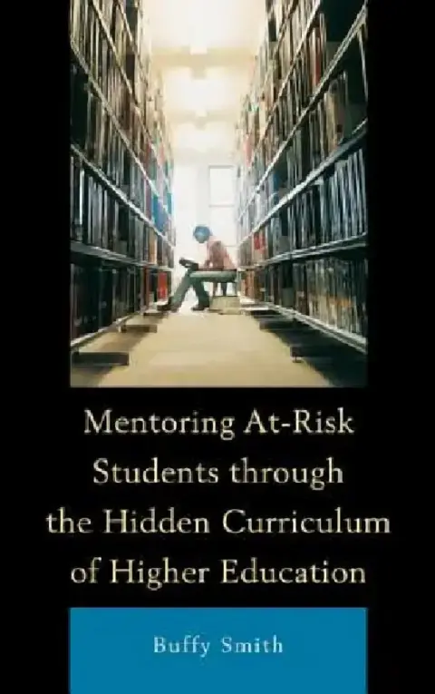 Cover of Mentoring At-Risk Students through the Hidden Curriculum of Higher Education