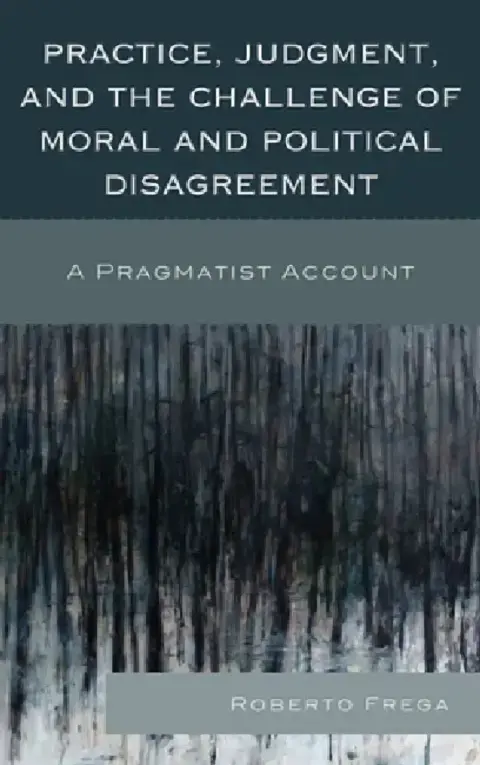 Cover of Practice, Judgment, and the Challenge of Moral and Political Disagreement