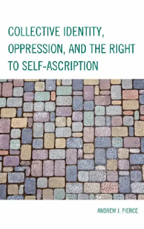 Cover of Collective Identity, Oppression, and the Right to Self-Ascription