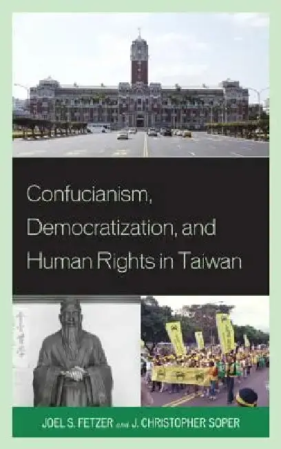 Cover of Confucianism, Democratization, and Human Rights in Taiwan