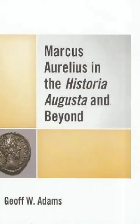 Cover of Marcus Aurelius in the Historia Augusta and Beyond