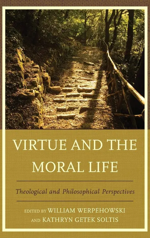 Cover of Virtue and the Moral Life