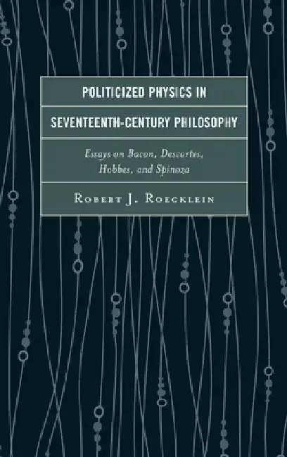 Cover of Politicized Physics in Seventeenth-Century Philosophy